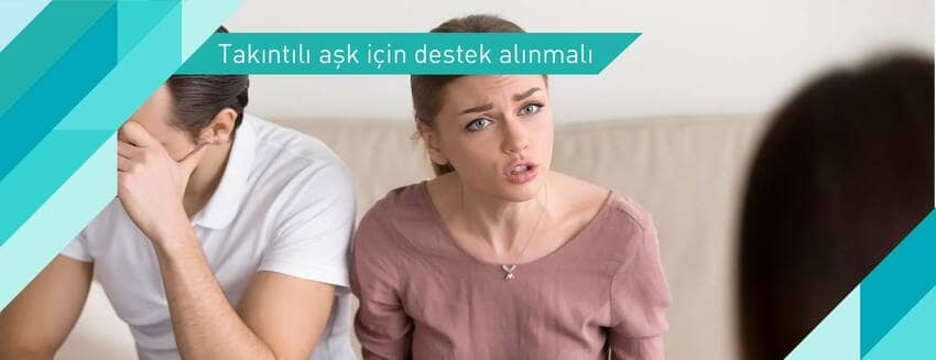 Takıntılı aşk için destek alınmalı