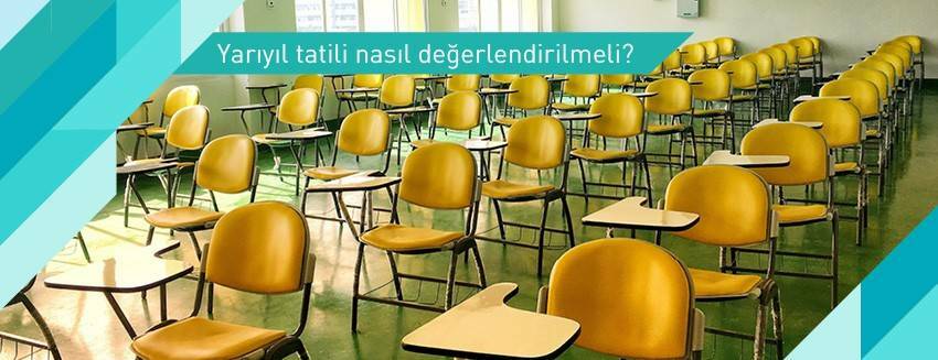 Yarıyıl tatili nasıl değerlendirilmeli?