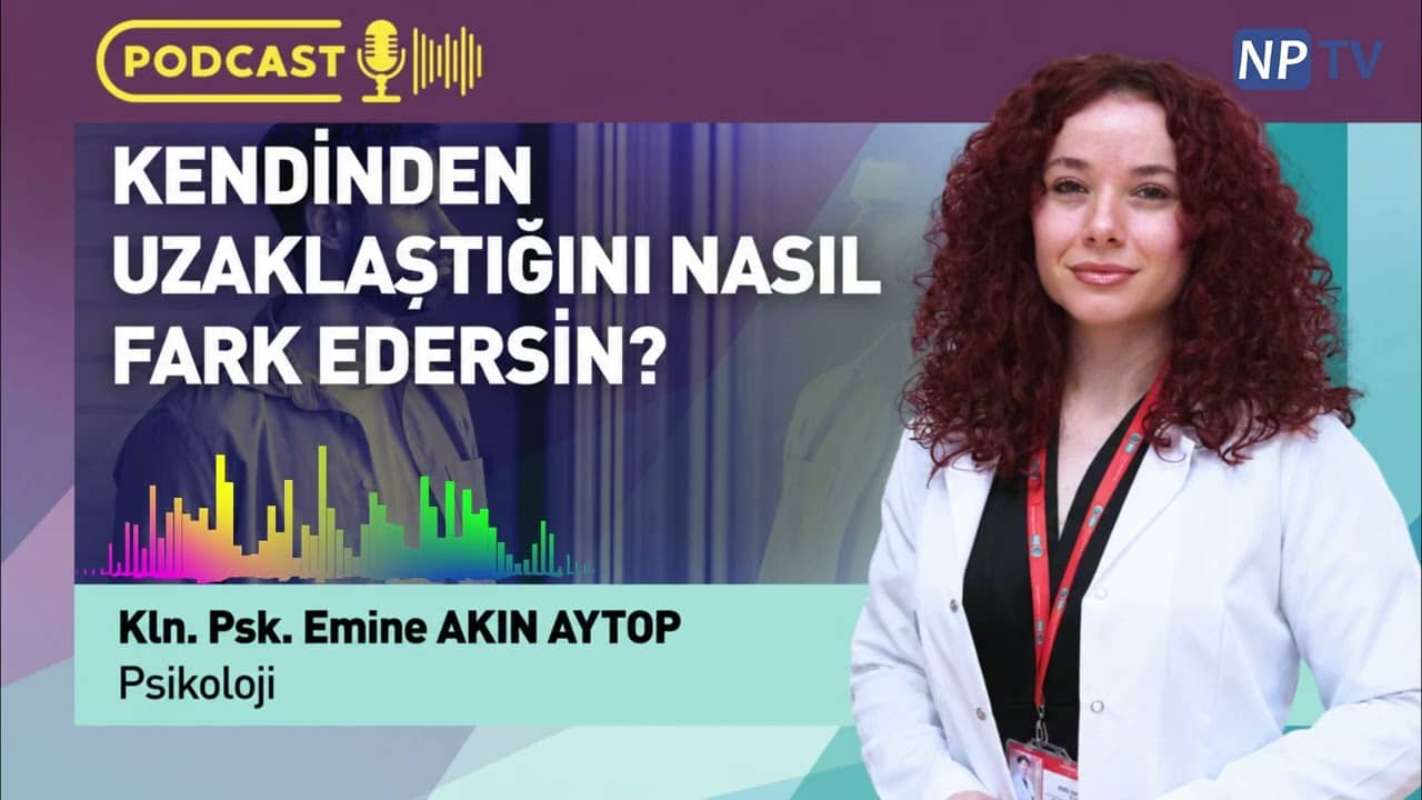 Kendinden Uzaklaştığını Nasıl Fark Edersin? #podcast